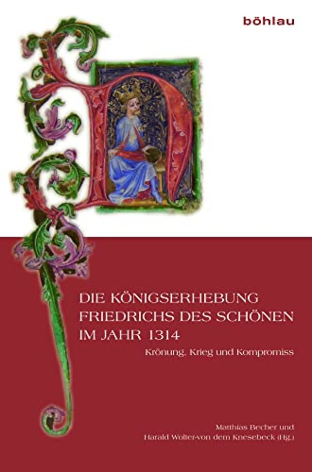 Die Konigserhebung Friedrichs des Schonen im Jahr 1314