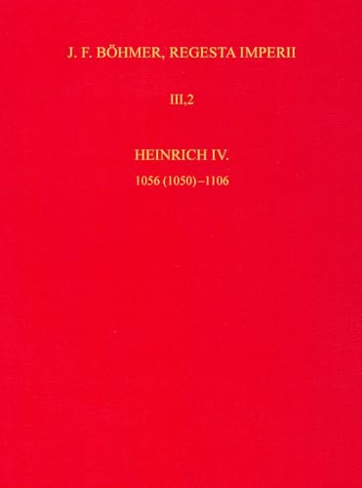 Die Regesten des Kaiserreichs unter Heinrich IV. 1056 (1050)-1106