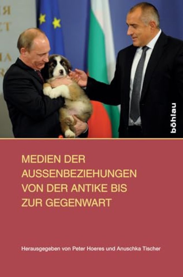 Medien der Außenbeziehungen von der Antike bis zur Gegenwart