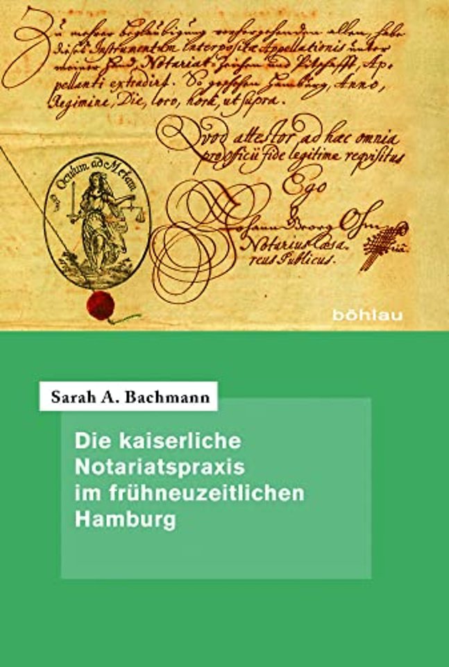 Die kaiserliche Notariatspraxis im fruhneuzeitlichen Hamburg