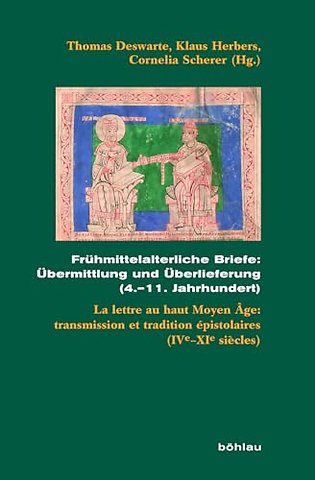 Fruhmittelalterliche Briefe: Ubermittlung und Uberlieferung (4.–11. Jahrhundert)