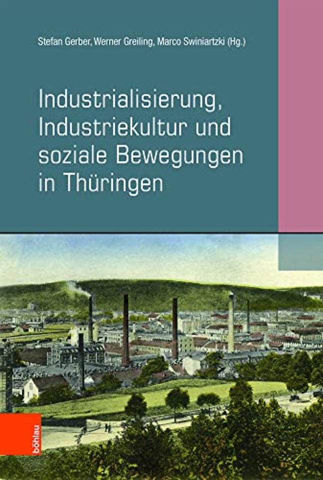 Industrialisierung, Industriekultur und soziale Bewegungen in Thuringen