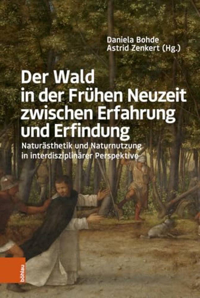 Der Wald in der Fruhen Neuzeit zwischen Erfahrung und Erfindung