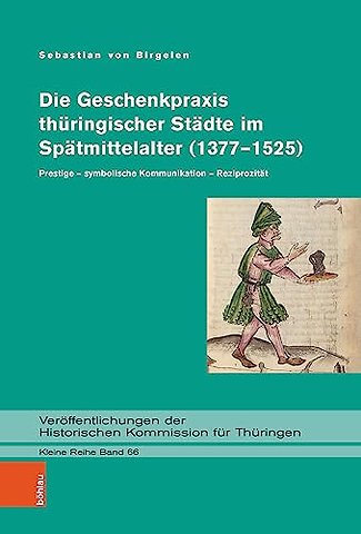 Die Geschenkpraxis thuringischer Stadte im Spatmittelalter (1377–1525)