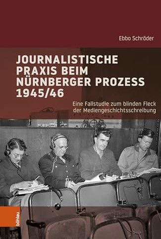 Journalistische Praxis beim Nurnberger Prozess 1945/46