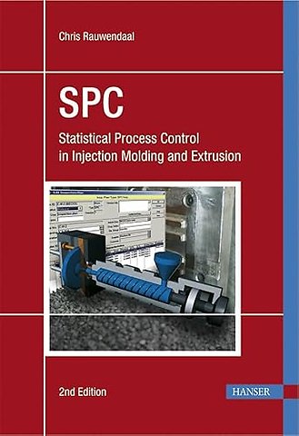 SPC: Statistical Process Control in Injection Mo – Statistical Process Control in Injection Molding and Extrusion