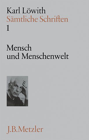 Karl Löwith: Mensch und Menschenwelt