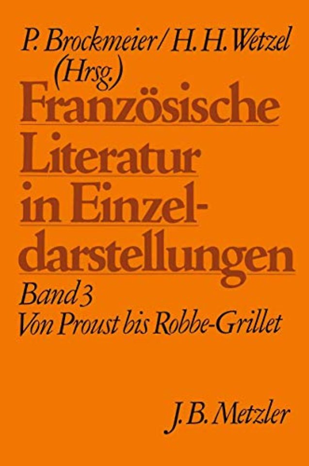 Französische Literatur in Einzeldarstellungen, Band 3: Von Proust bis Robbe-Grillet
