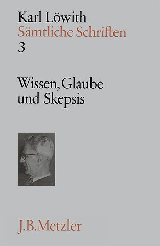 Karl Löwith: Wissen, Glaube und Skepsis
