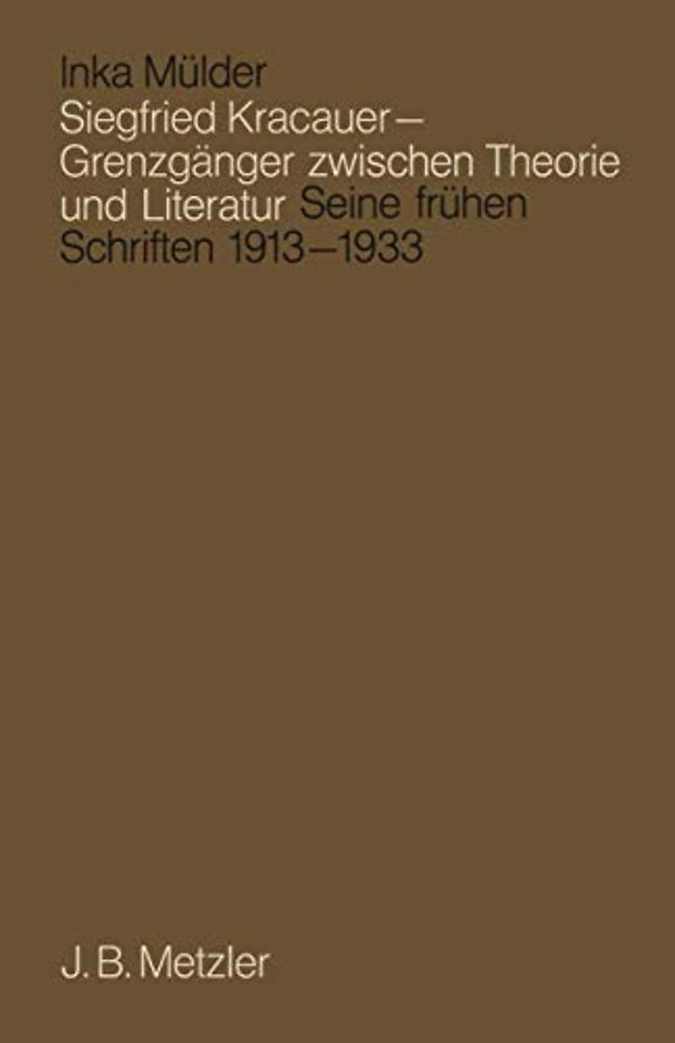 Siegfried Kracauer - Grenzgänger zwischen Theorie und Literatur