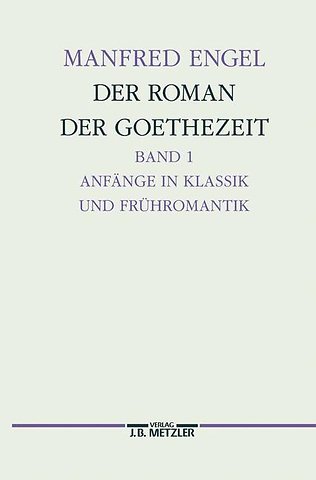 Der Roman der Goethe-Zeit