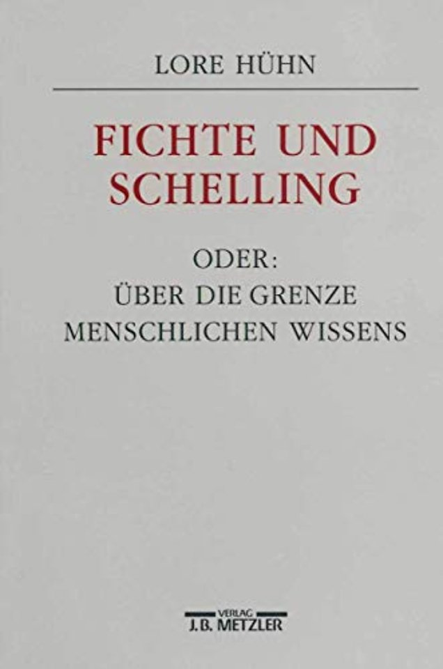 Fichte und Schelling oder: Über die Grenze menschlichen Wissens