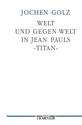 Welt und Gegen-Welt in Jean Pauls "Titan"