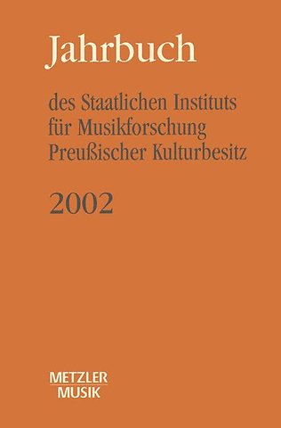 Jahrbuch des Staatlichen Instituts für Musikforschung Preußischer Kulturbesitz 2002