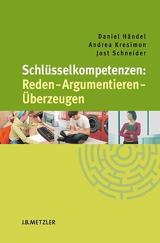 Schlüsselkompetenzen: Reden – Argumentieren – Überzeugen