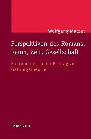 Perspektiven des Romans: Raum, Zeit, Gesellschaft