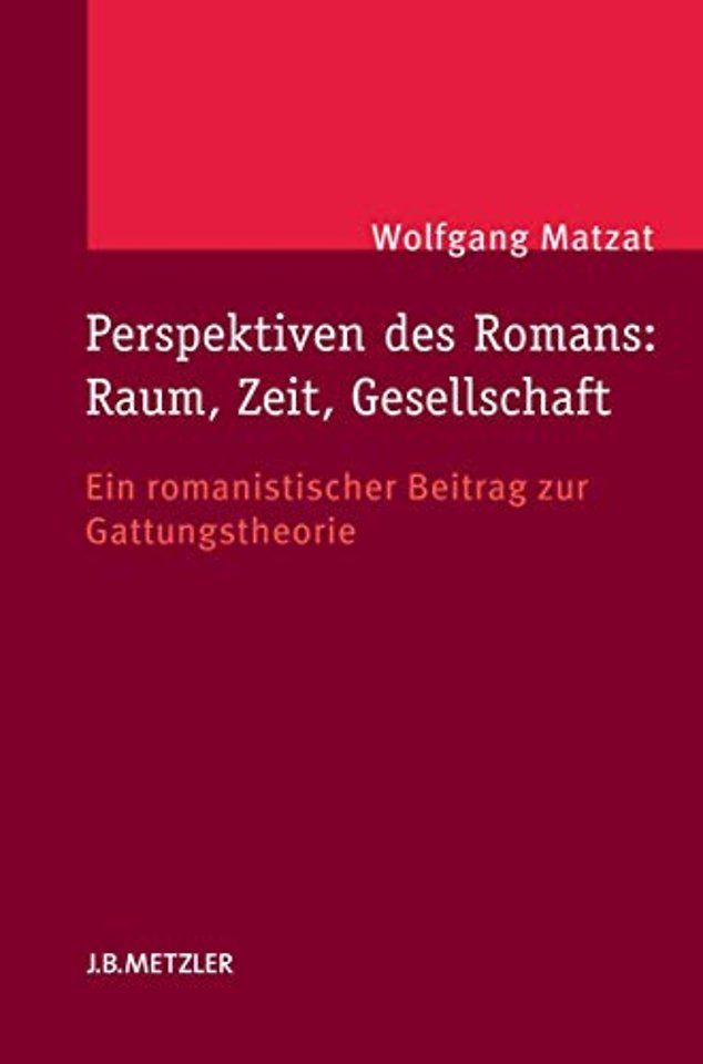 Perspektiven des Romans: Raum, Zeit, Gesellschaft
