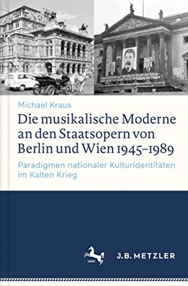 Die musikalische Moderne an den Staatsopern von Berlin und Wien 1945–1989