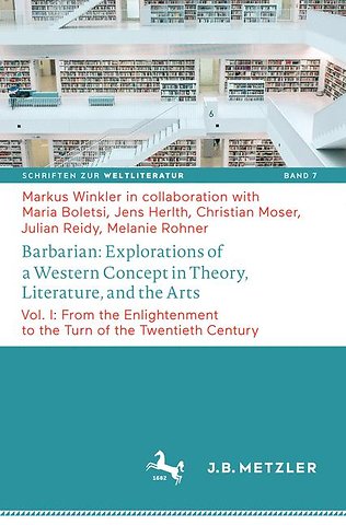 Barbarian: Explorations of a Western Concept in Theory, Literature, and the Arts