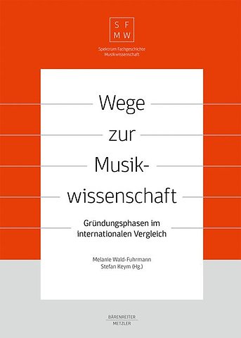 Wege zur Musikwissenschaft / Paths to Musicology