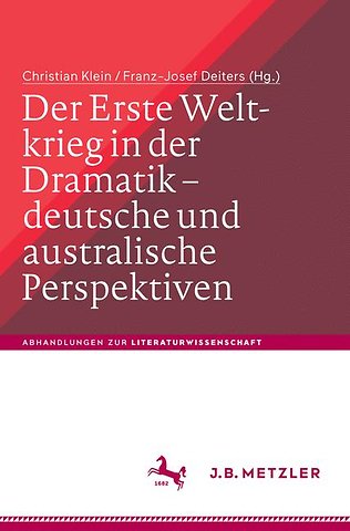 Der Erste Weltkrieg in der Dramatik – deutsche und australische Perspektiven / The First World War in Drama – German and Australian Perspectives