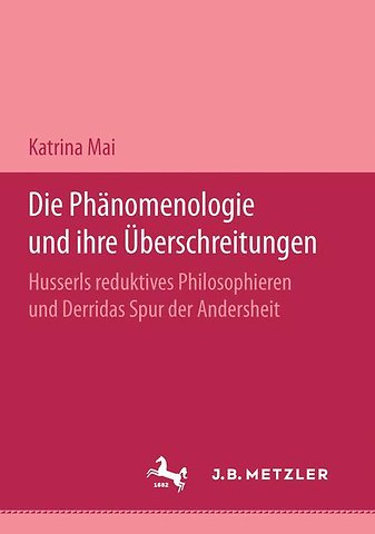 Die Phänomenologie und ihre Überschreitungen