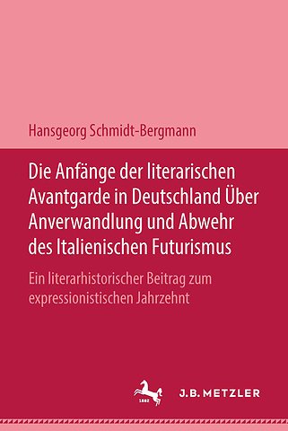 Die Anfänge der literarischen Avantgarde in Deutschland über Anverwandlung und Abwehr des italienischen Futurismus