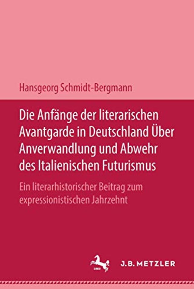 Die Anfänge der literarischen Avantgarde in Deutschland über Anverwandlung und Abwehr des italienischen Futurismus
