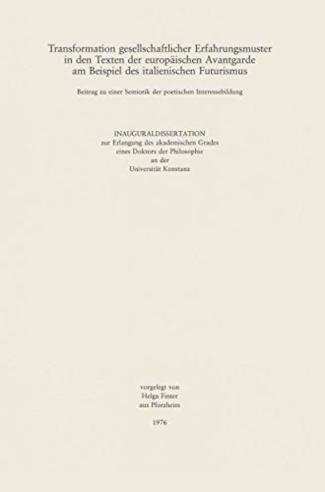 Transformation gesellschaftlicher Erfahrungsmuster in den Texten der Europäischen Avantgarde am Beispiel des italienischen Futurismus