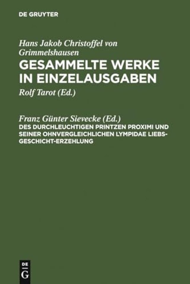 Des Durchleuchtigen Printzen Proximi und Seiner ohnvergleichlichen Lympidae Liebs–Geschicht–Erzehlung