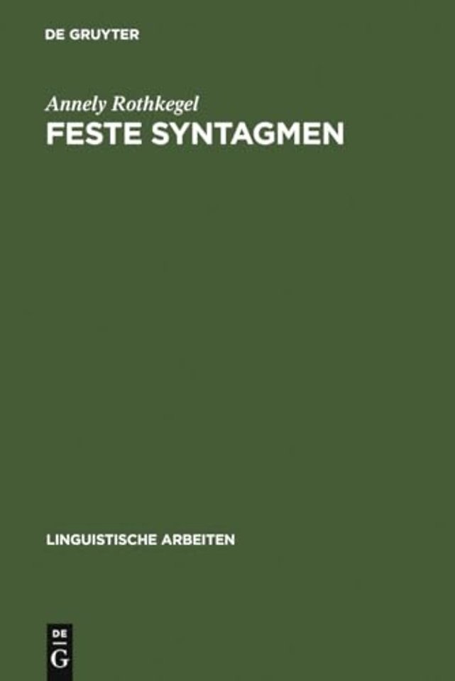 Feste Syntagmen – Grundlagen, Strukturbeschreibung und automatische Analyse