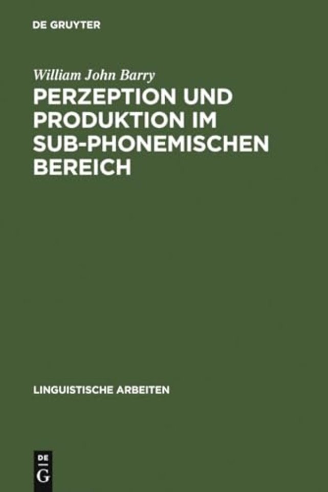 Perzeption und Produktion im sub–phonemischen Be – eine kontrastive Untersuchung an intersprachlichen Minimalpaaren des Deutschen und