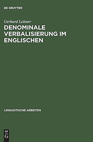 Denominale Verbalisierung im Englischen – Eine Analyse der Derivation im Rahmen der generativen Grammatik