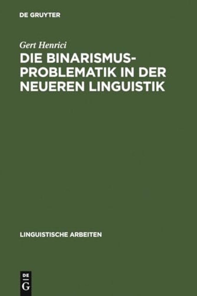 Die Binarismus–Problematik in der neueren Linguistik