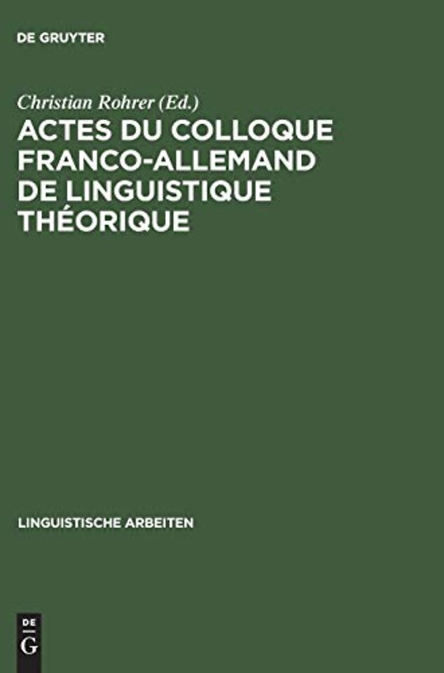 Actes du colloque franco–allemand de linguistiqu – Colloque Franco–Allemand de Linguistique Théorique