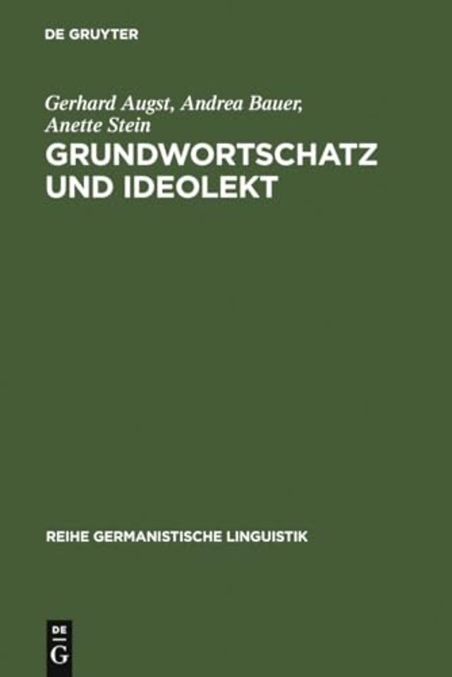 Grundwortschatz und Ideolekt – Empirische Untersuchungen zur semantischen und lexikalischen Struktur des kindlichen Wortschatzes