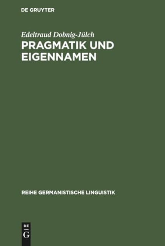 Pragmatik und Eigennamen – Untersuchungen zur Theorie und Praxis der Kommunikation mit Eigennamen besonders von Zuchttieren