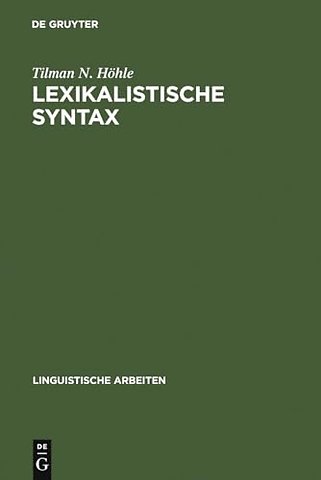 Lexikalistische Syntax – die Aktiv–Passiv–Relation und andere Infinitkonstruktionen im Deutschen