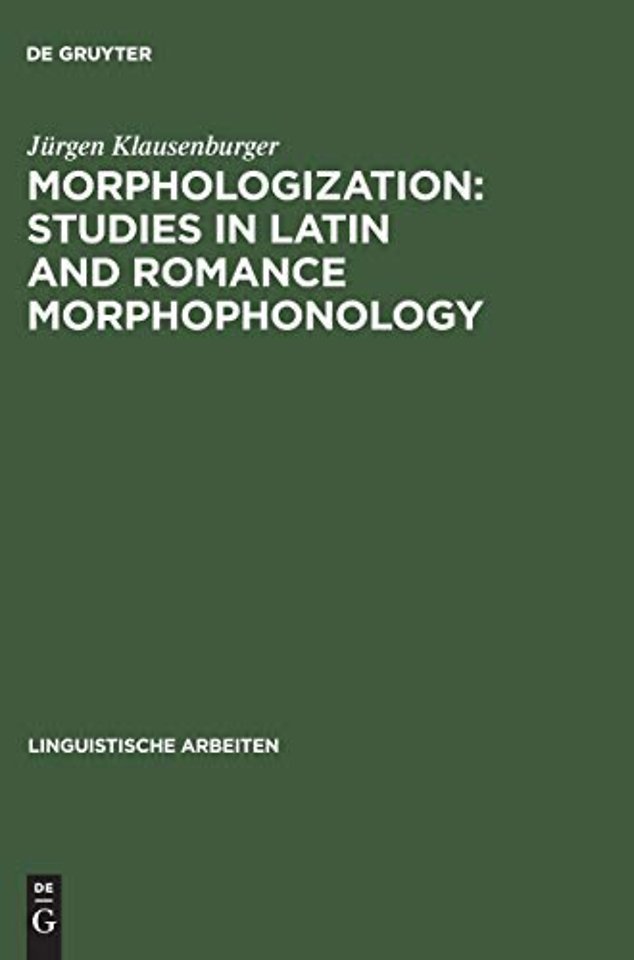 Morphologization: Studies in Latin and Romance Morphophonology
