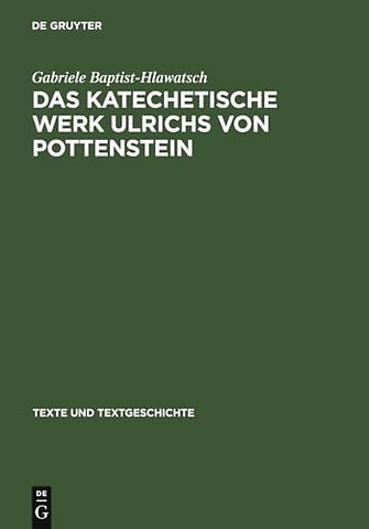 Das katechetische Werk Ulrichs von Pottenstein – Sprachliche und rezeptionsgeschichtliche Untersuchungen