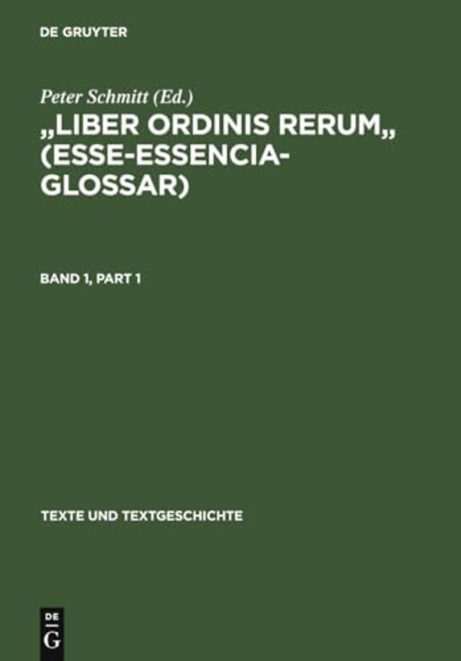 "Liber ordinis rerum" (Esse–Essencia–Glossar) – Band I: Einleitung – Text Band II: Apparat – Wortregister