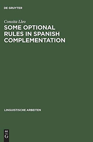Some optional rules in Spanish complementation – Towards a study of the speaker`s intent