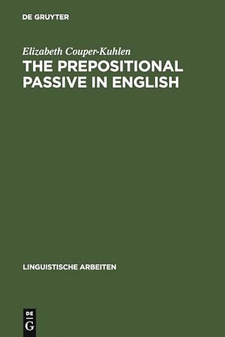 The prepositional passive in English – a semantic–syntactic analysis, with a lexicon of prepositional verbs