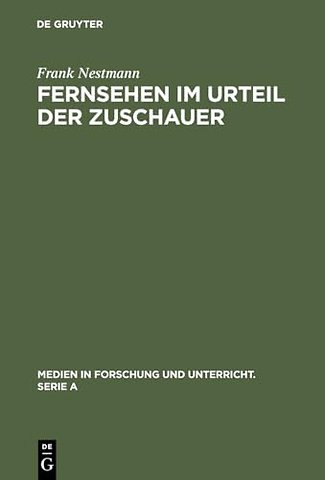 Fernsehen im Urteil der Zuschauer – Eine empirische Analyse von Medienkritik und Medienbewuβtsein