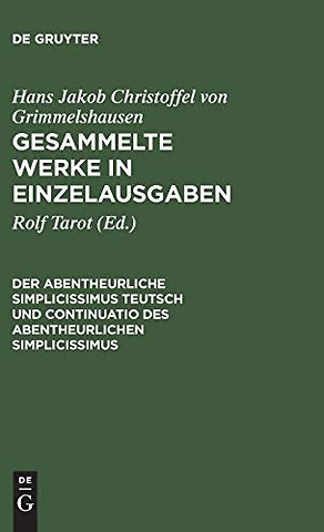 Der Abentheurliche Simplicissimus Teutsch und Co – Abdruck der beiden Erstausg. (1669) mit den Varianten der ihnen sprachlich nahestehenden Ausga