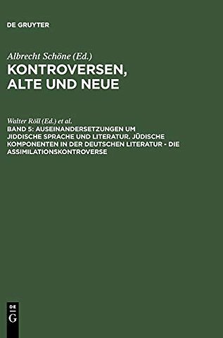 Auseinandersetzungen um jiddische Sprache und Literatur. Jüdische Komponenten in der deutschen Literatur – die Assimilationskontroverse