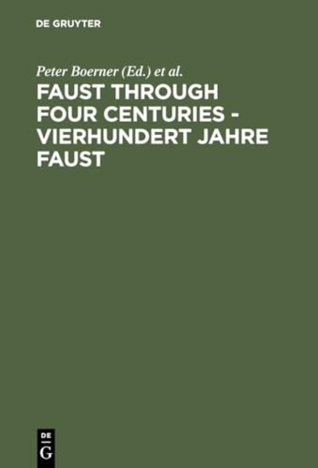 Faust through Four Centuries – Vierhundert Jahre – Retrospect and Analysis – Rückblick und Analyse