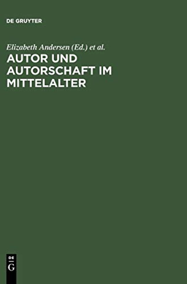 Autor und Autorschaft im Mittelalter – Kolloquium Meiβen 1995