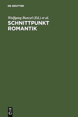 Schnittpunkt Romantik – Text– und Quellenstudien zur Literatur des 19. Jahrhunderts. Festschrift für Sibylle von Steinsdorff