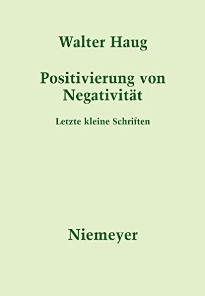 Positivierung von Negativität – Letzte kleine Schriften